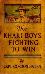 The Khaki Boys Fighting to Win; or, Smashing the German Lines — Josephine Chase cover