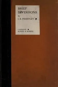 Brief Diversions: Being Tales, Travesties and Epigrams — J. B. (John Boynton) Priestley cover