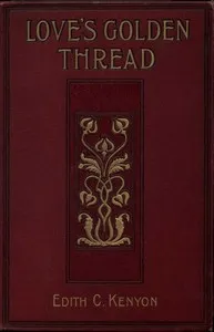 Love's Golden Thread — E. C. (Edith C.) Kenyon cover