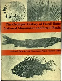 The Geological History of Fossil Butte National Monument and Fossil Basin — Paul O. (Paul Orman) McGrew cover
