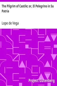 The Pilgrim of Castile; or, El Pelegrino in Su Patria — Lope de Vega cover