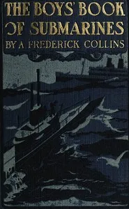 The Boys' Book of Submarines — A. Frederick (Archie Frederick) Collins cover