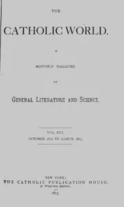The Catholic World, Vol. 16, October 1872-March 1873 — Various cover