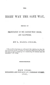 The Right Way the Safe Way: Proved by Emancipation in the British West Indies, and Elsewhere — Anonymous cover