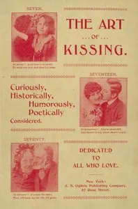 The Art of Kissing: Curiously, Historically, Humorously, Poetically Considered — Will Rossiter cover