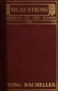 Silas Strong, Emperor of the Woods — Irving Bacheller cover