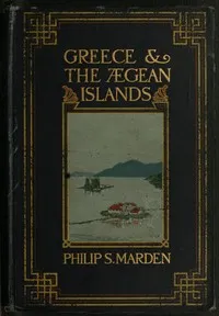 Greece and the Ægean Islands — Philip Sanford Marden cover
