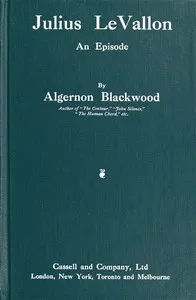 Julius LeVallon: An Episode — Algernon Blackwood cover
