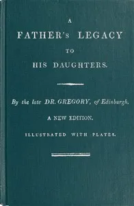 A Father's Legacy to His Daughters — John Gregory cover