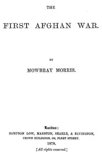 The First Afghan War — Mowbray Morris cover