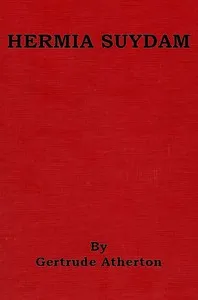 Hermia Suydam — Gertrude Franklin Horn Atherton cover