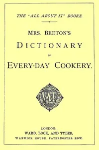 Mrs. Beeton's Dictionary of Every-Day Cookery: The "All About It" Books cover