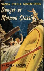Danger at Mormon Crossing: Sandy Steele Adventures #2 — Robert Leckie cover