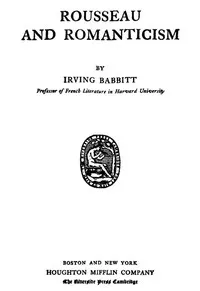 Rousseau and Romanticism — Irving Babbitt cover