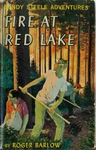 Fire at Red Lake: Sandy Steele Adventures #4 — Robert Leckie cover