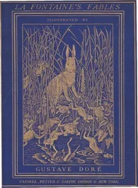 The Fables of La Fontaine: Translated into English Verse by Walter Thornbury and Illustrated by Gustave Doré — Jean de La Fontaine cover