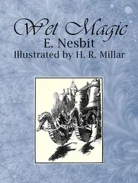 Wet Magic — E. (Edith) Nesbit cover