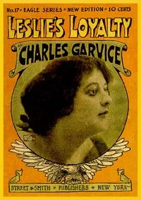 Leslie's loyalty — Charles Garvice cover