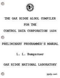 The Oak Ridge ALGOL Compiler for the Control Data Corporation 1604: Preliminary Programmer's Manual — L. L. Bumgarner cover