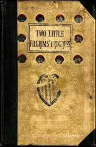 Two Little Pilgrims' Progress: A Story of the City Beautiful — Frances Hodgson Burnett cover