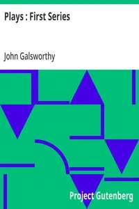 Plays : First Series — John Galsworthy cover