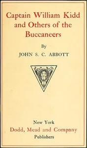 Captain William Kidd and Others of the Buccaneers — John S. C. (John Stevens Cabot) Abbott cover