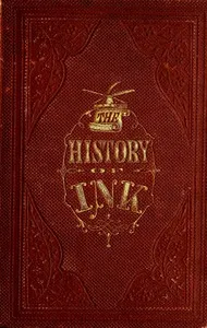 The History of Ink, Including Its Etymology, Chemistry, and Bibliography — Thaddeus Davids cover