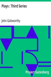 Plays : Third Series — John Galsworthy cover