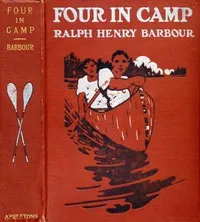 Four in Camp: A Story of Summer Adventures in the New Hampshire Woods — Ralph Henry Barbour cover