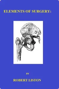Elements of Surgery — Robert Liston cover