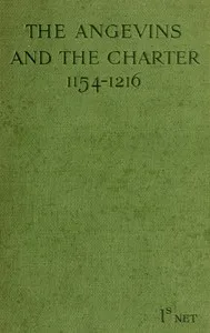 The Angevins and the Charter (1154-1216): The Beginning of English Law, the Invasion of Ireland and the Crusades — Anonymous cover