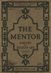 The Mentor: Painters of Western Life, Vol 3, Num. 9, Serial No. 85, June 15, 1915 — Arthur Hoeber cover