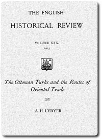 The Ottoman Turks and the Routes of Oriental Trade: from The English Historical Review, October 1915 — Albert Howe Lybyer cover