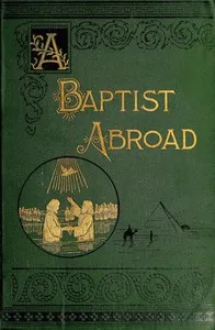 A Baptist Abroad: Travels and Adventures of Europe and all Bible Lands — Walter Andrew Whittle cover