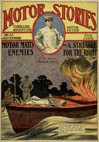 Motor Matt's Enemies; or, A Struggle for the Right: Motor Stories Thrilling Adventure Motor Fiction No. 22, July 24, 1909 — Stanley R. Matthews cover