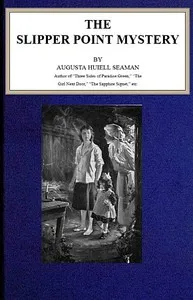 The Slipper Point Mystery — Augusta Huiell Seaman cover