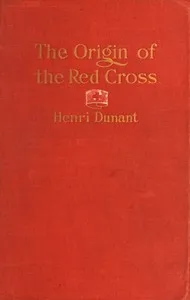 The Origin of the Red Cross: "Un souvenir de Solferino" — Henry Dunant cover