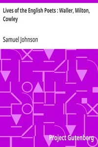 Lives of the English Poets : Waller, Milton, Cowley — Samuel Johnson cover