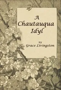A Chautauqua Idyl — Grace Livingston Hill cover