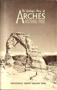 The Geologic Story of Arches National Park: Geological Survey Bulletin 1393 — Stanley William Lohman cover