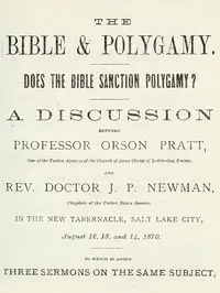 The Bible and Polygamy: Does the Bible Sanction Polygamy? — John Philip Newman cover