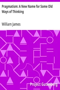 Pragmatism: A New Name for Some Old Ways of Thinking — William James cover