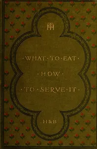 What to Eat, How to Serve it — Christine Terhune Herrick cover