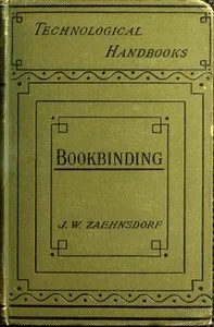 The Art of Bookbinding: A practical treatise, with plates and diagrams — Joseph William Zaehnsdorf cover