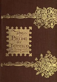 The Pride of Jennico: Being a Memoir of Captain Basil Jennico — Egerton Castle cover