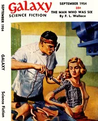 The Man Who Was Six — F. L. (Floyd L.) Wallace cover