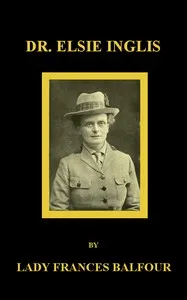 Dr. Elsie Inglis — Frances, Lady Balfour cover