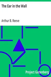 The Ear in the Wall — Arthur B. (Arthur Benjamin) Reeve cover