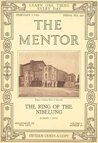 The Mentor: The Ring of the Nibelung, Vol. 3, Num. 24, Serial No. 100, February 1, 1916 — Henry T. Finck cover