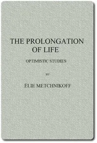The Prolongation of Life: Optimistic Studies cover